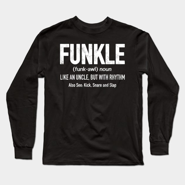 Funkle - Like an Uncle but with with Rythm Long Sleeve T-Shirt by PacPrintwear8